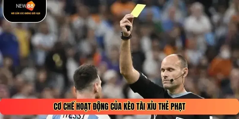 Cơ chế hoạt động của kèo Tài Xỉu thẻ phạt