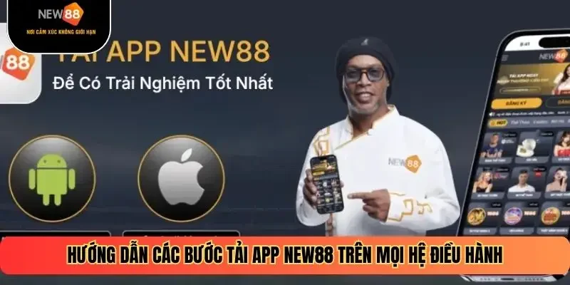 Hướng dẫn các bước tải app NEW88 trên mọi hệ điều hành