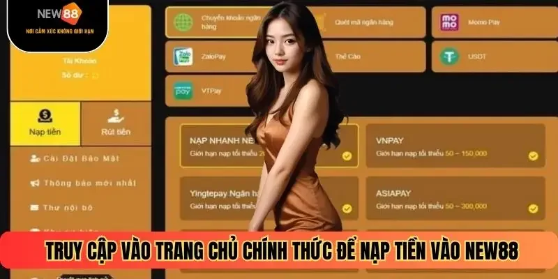 Truy cập vào trang chủ chính thức để nạp tiền vào NEW88