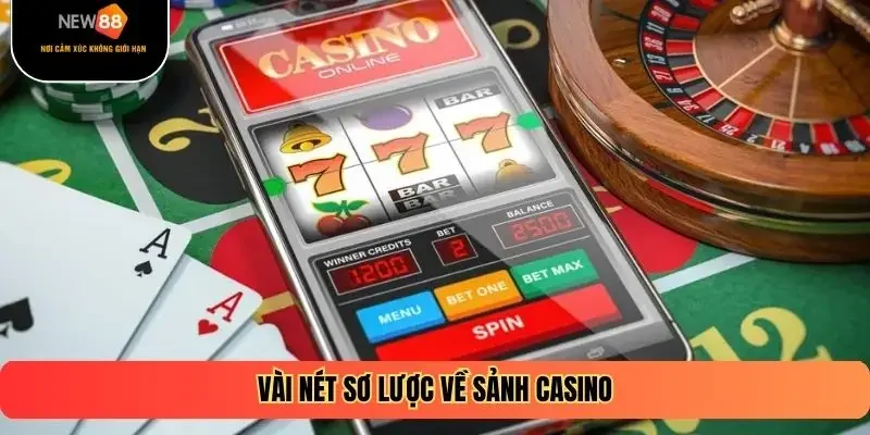 Vài nét sơ lược về sảnh casino